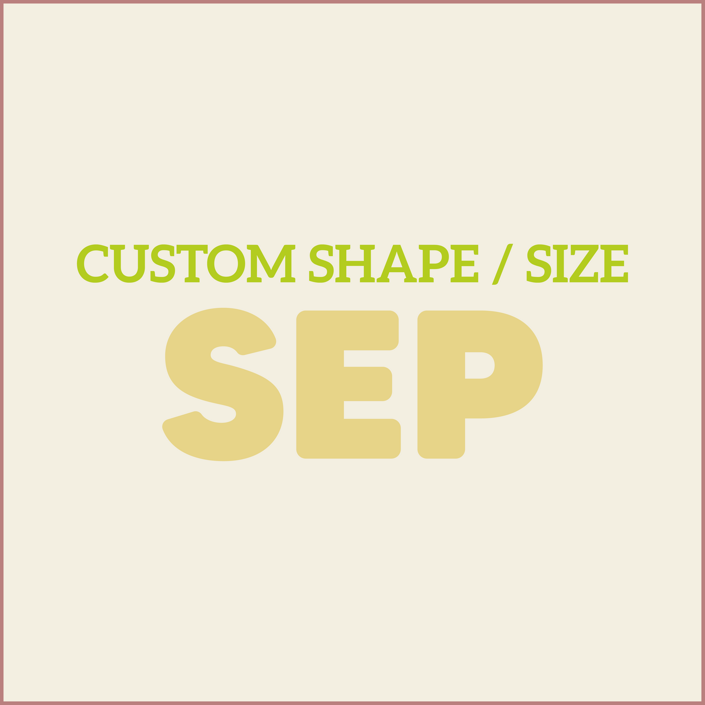 Custom Shape / Size - SEPTEMBER