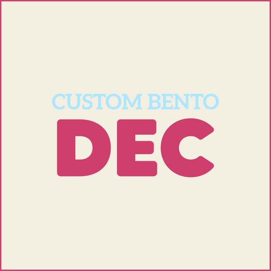 Custom BENTO - DECEMBER