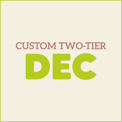 Custom Two-Tier - DECEMBER