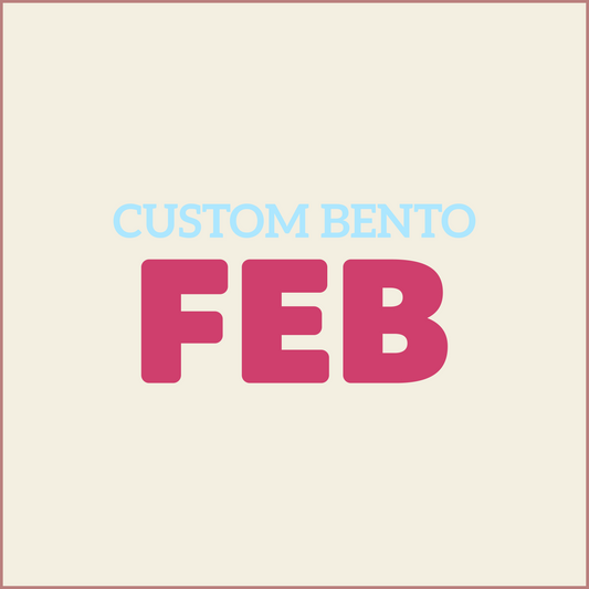 Custom BENTO - FEBRUARY