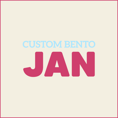 Custom BENTO - JANUARY