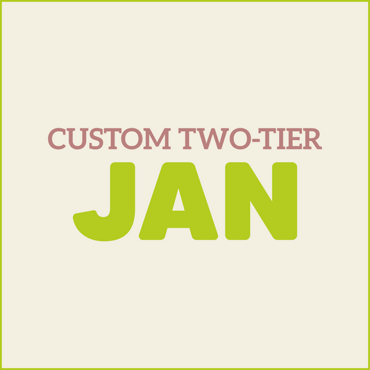 Custom Two-Tier - JANUARY