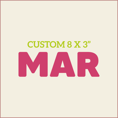 Custom 8X3 - MARCH