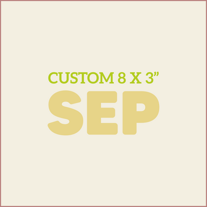 Custom 8X3 - SEPTEMBER