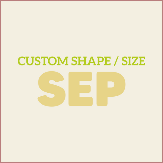 Custom Shape / Size - SEPTEMBER