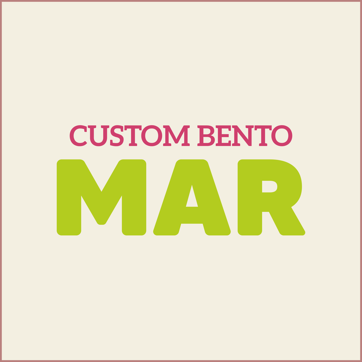 Custom BENTO - MARCH